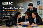 Educación financiera en Ecuador 2026: cómo implementar FS4 y EntreComp en colegios