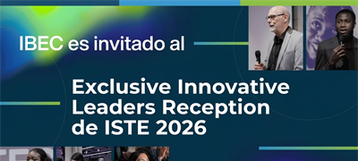 IBEC es invitado al Exclusive Innovative Leaders Reception de ISTE 2026